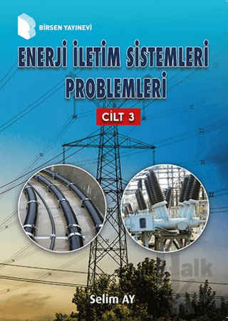 Enerji İletim Sistemleri Problemleri Cilt 3 - Halkkitabevi