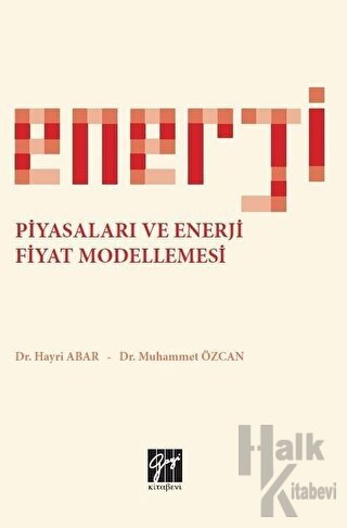 Enerji Piyasaları ve Enerji Fiyat Modellemesi - Halkkitabevi