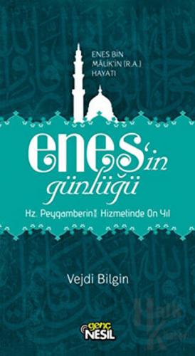 Enes’in Günlüğü - Enes Bin Malik’in (r.a.) Hayatı - Halkkitabevi