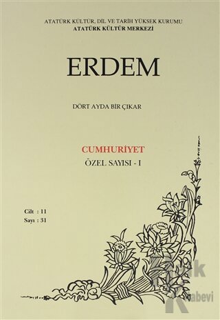 Erdem Atatürk Kültür Merkezi Dergisi Sayı: 31 1999 Cumhuriyet Özel Seri - 1