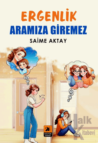 Ergenlik Aramıza Giremez