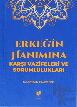 Erkeğin Hanımına Karşı Vazifeleri ve Sorumlulukları