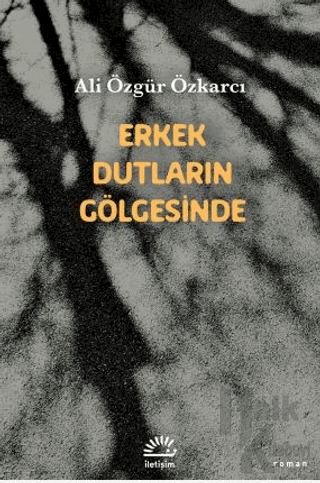 Erkek Dutların Gölgesinde - Halkkitabevi