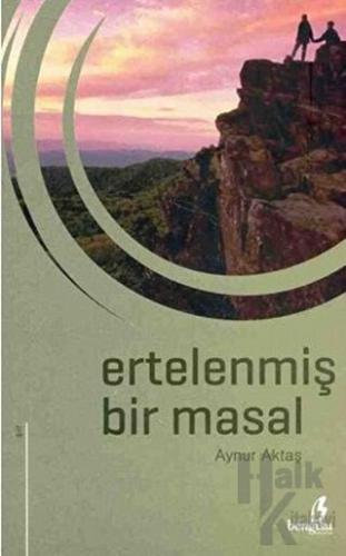 Ertelenmiş Bir Masal - Halkkitabevi