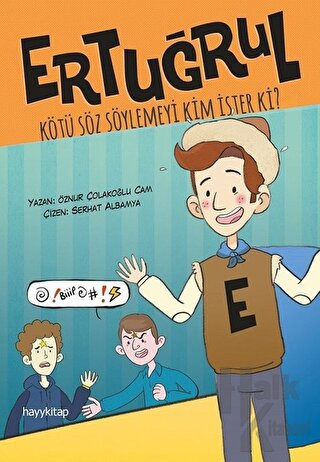 Ertuğrul: Kötü Söz Söylemeyi Kim İster Ki? - Halkkitabevi