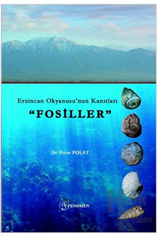 Erzincan Okyanusu’nun Kanıtları "Fosiller”