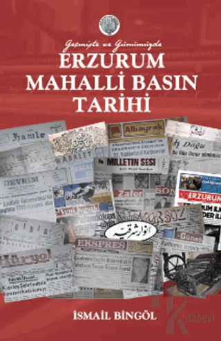 Erzurum Mahalli Basın Tarihi - Halkkitabevi