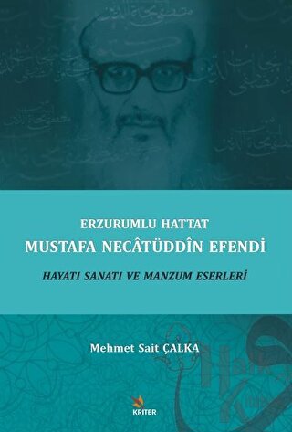 Erzurumlu Hattat Mustafa Necatüddin Efendi Hayatı Sanatı ve Manzum Eserleri