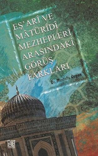 Eş'ari ve Matüridi Mezhepleri Arasındaki Görüş Farkları