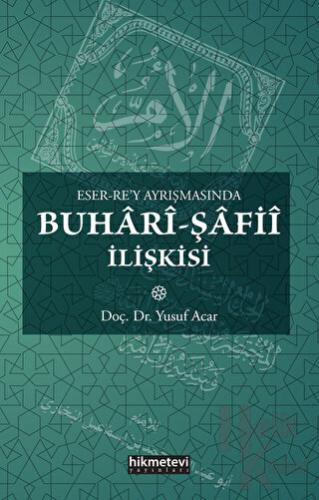 Eser Rey Ayrışmasında Buhari Şafii İlişkisi