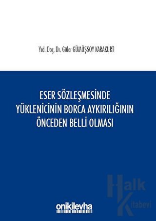 Eser Sözleşmesinde Yüklenicinin Borca Aykırılığının Önceden Belli Olması (Ciltli)