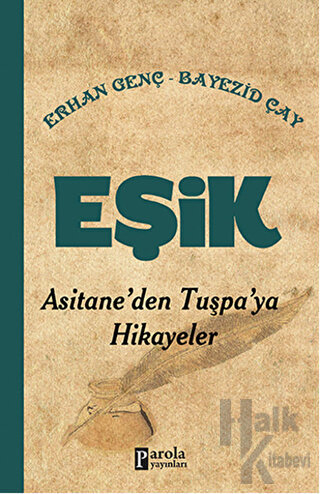 Eşik - Asitane'den Tuşpa'ya Hikayeler