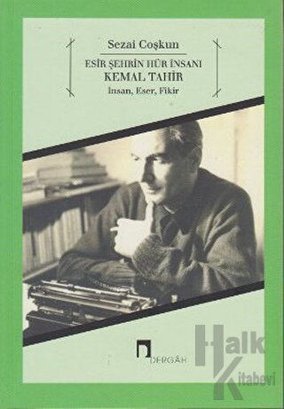 Esir Şehrin Hür İnsanı Kemal Tahir - Halkkitabevi