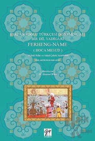 Eski Anadolu Türkçesi Dönemine Ait Bir Dil Yadigarı Ferheng-Name (Hoca