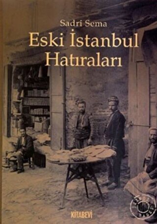 Eski İstanbul Hatıraları - Halkkitabevi