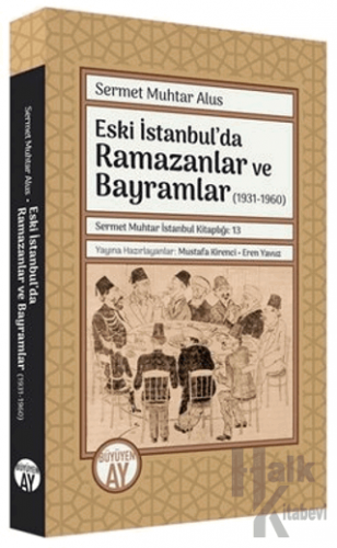 Eski İstanbul'da Ramazanlar ve Bayramlar (1931 -1960)