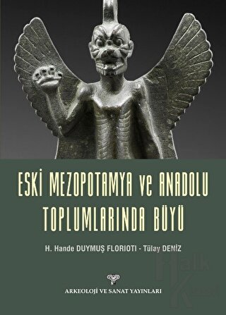 Eski Mezopotamya ve Anadolu Toplumlarında Büyü - Halkkitabevi