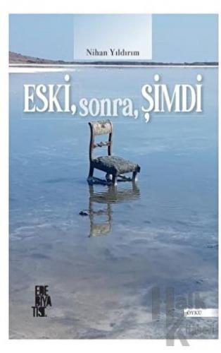 Eski, Sonra, Şimdi