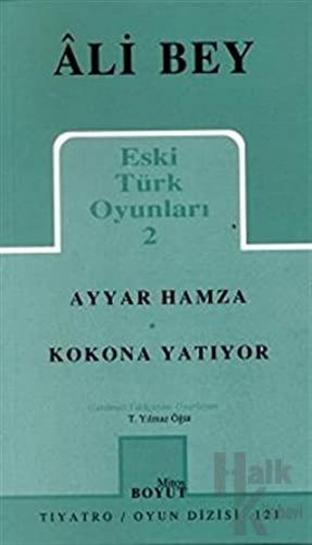 Eski Türk Oyunları 2 Ayyar Hamza / Kokona Yatıyor