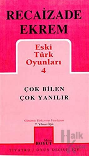 Eski Türk Oyunları 4 - Çok Bilen Çok Yanılır