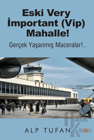 Eski Very İmportant (Vip) Mahalle! - Halkkitabevi