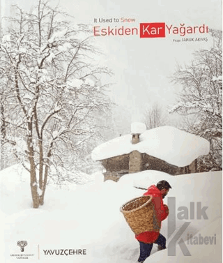 Eskiden Kar Yağardı / It used to Snow (Ciltli) - Halkkitabevi