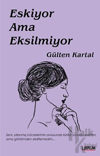 Eskiyor Ama Eksilmiyor - Halkkitabevi