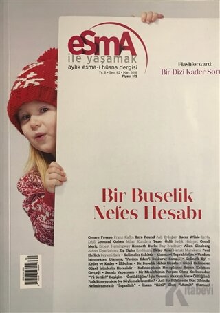 Esma-i Hüsna Dergisi Yıl: 6 Sayı: 62 Mart 2018
