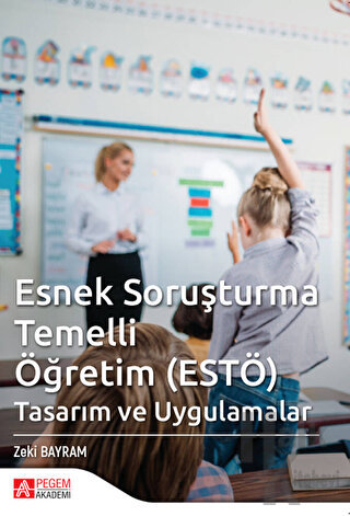 Esnek Soruşturma Temelli (ESTÖ) Tasarım ve Uygulamalar