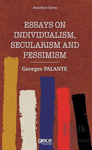 Essays On Individualism, Secularism and Pessimism