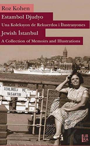 Estambol Djudyo: Una Koleksyon de Rekuerdos i İlustrasyones - Jewish Istanbul: A Collection of Memories and Illustrations