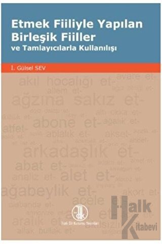 Etmek Fiiliyle Yapılan Birleşik Fiiller ve Tamlayıcılarla Kullanılışı