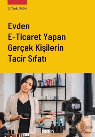 Evden E–Ticaret Yapan Gerçek Kişilerin Tacir Sıfatı