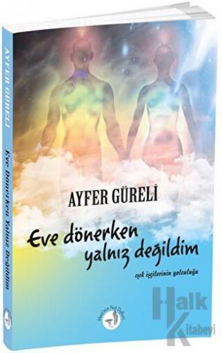 Eve Dönerken Yalnız Değildim