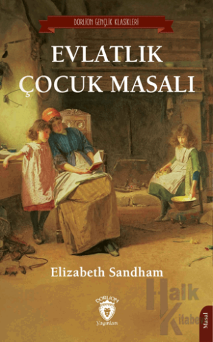 Evlatlık Çocuk Masalı - Halkkitabevi