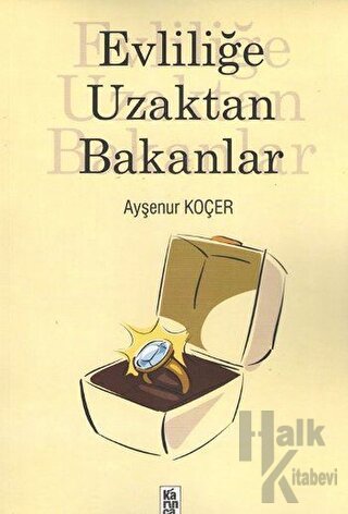 Evliliğe Uzaktan Bakanlar