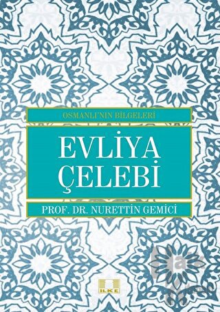 Evliya Çelebi - Osmanlı'nın Bilgeleri