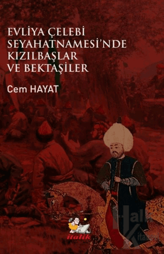 Evliya Çelebi Seyahatnamesi’nde Kızılbaşlar ve Bektaşiler