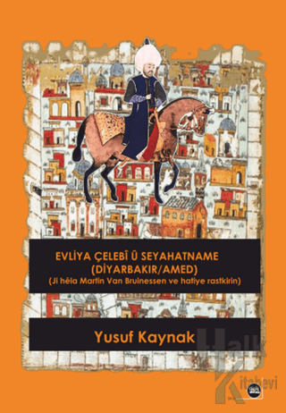 Evliya Çelebi ü Seyahatname (Diyarbakır/Amed) - Halkkitabevi