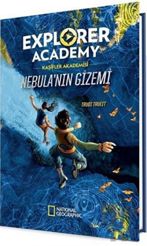 Explorer Academy Kaşifler Akademisi - Nebula’nın Gizemi