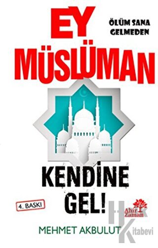 Ey Müslüman Kendine Gel!