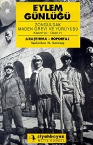 Eylem Günlüğü: Zonguldak Maden Grevi ve Yürüyüşü Kasım 90-Ocak 91