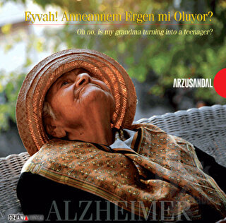 Eyvah! Anneannem Ergen mi Oluyor? Alzheimer