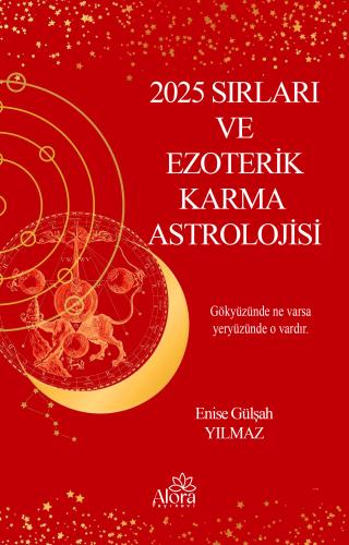 2025 Yılı Sırları ve Ezoterik Karma Astrolojisi