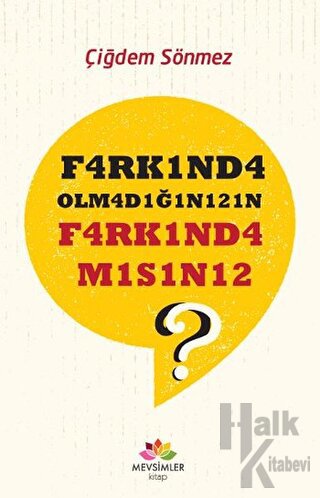 F4rk1nd4 Olm4d1ğ1n1z1n F4rk1nd4 M1s1n12?