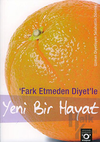 Fark Etmeden Diyet’le Yeni Bir Hayat