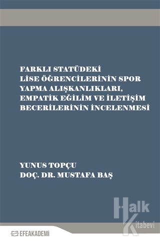 Farklı Statüdeki Lise Öğrencilerinin Spor Yapma Alışkanlıkları Empatik Eğilim ve İletişim Becerilerinin İncelenmesi