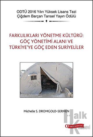 Farklılıkları Yönetme Kültürü: Göç Yönetimi Alanı ve Türkiye’ye Göç Eden Suriyeliler