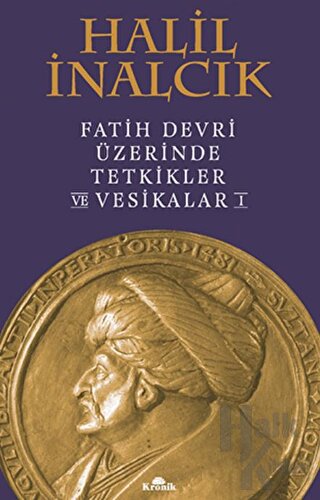 Fatih Devri Üzerinde Tetkikler ve Vesikalar 1 (Ciltli)