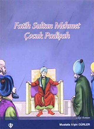 Fatih Sultan Mehmet Çocuk Padişah